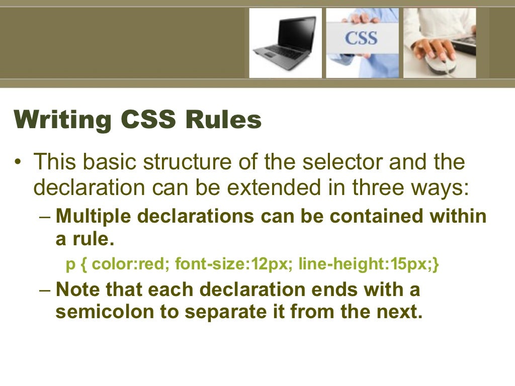 Writing CSS Rules This basic