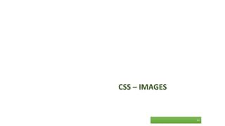 CSS – IMAGES
42
 
