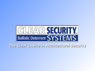 The Clear Choice in Architectural Security 