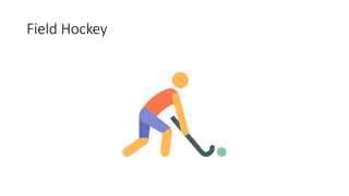 Field Hockey
 