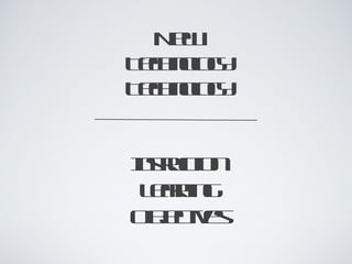 New Technology Technology Instruction Learning Objectives 