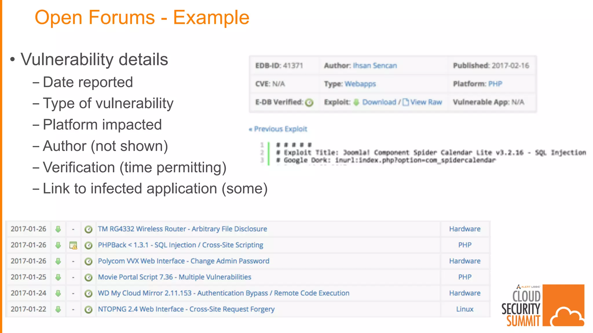 Open Forums - Example
• Vulnerability details
- Date reported
- Type of vulnerability
- Platform impacted
- Author (not shown)
- Verification (time permitting)
- Link to infected application (some)
 