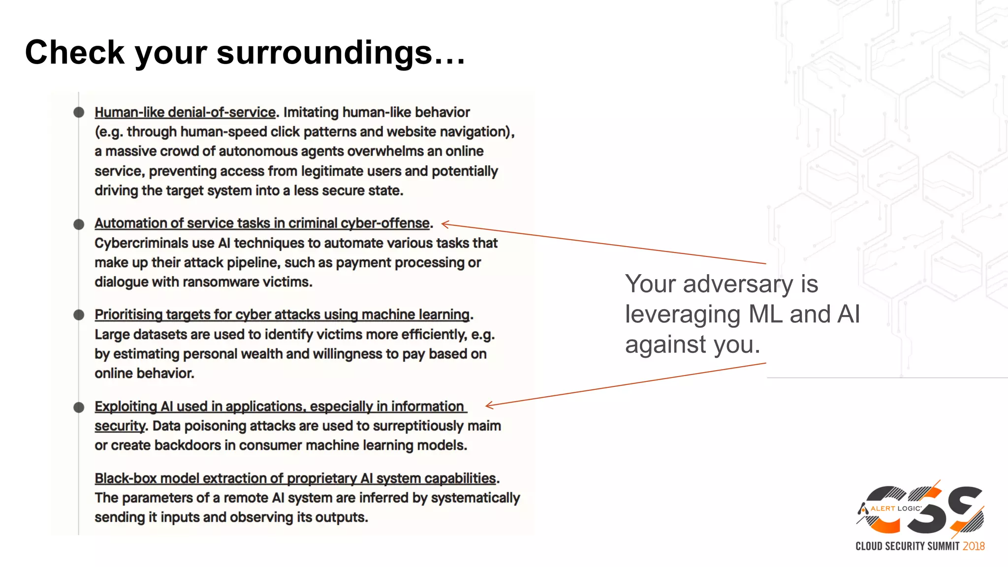 Check your surroundings…
Your adversary is
leveraging ML and AI
against you.
 