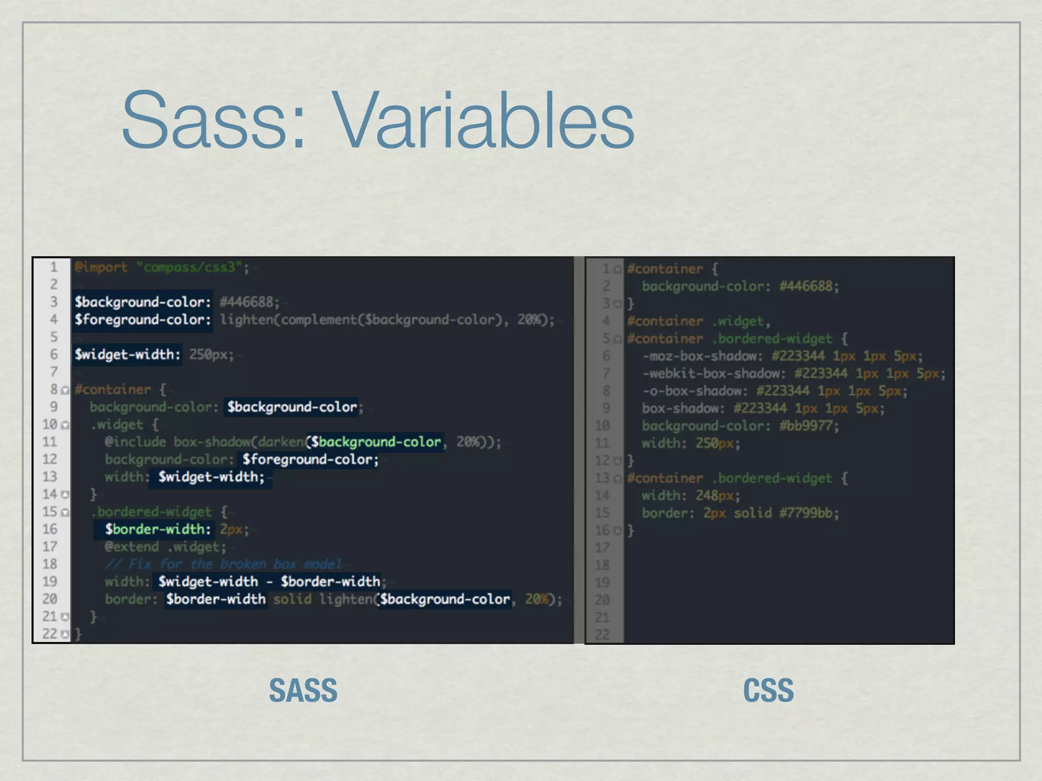 Sass: Variables




    SASS          CSS
 