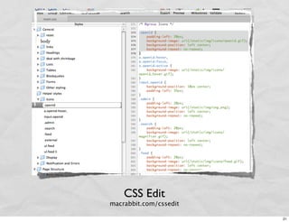 CSS Edit
macrabbit.com/cssedit

                        21
 