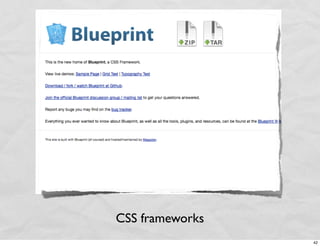CSS frameworks
                 42
 