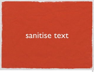 sanitise text


                64
 
