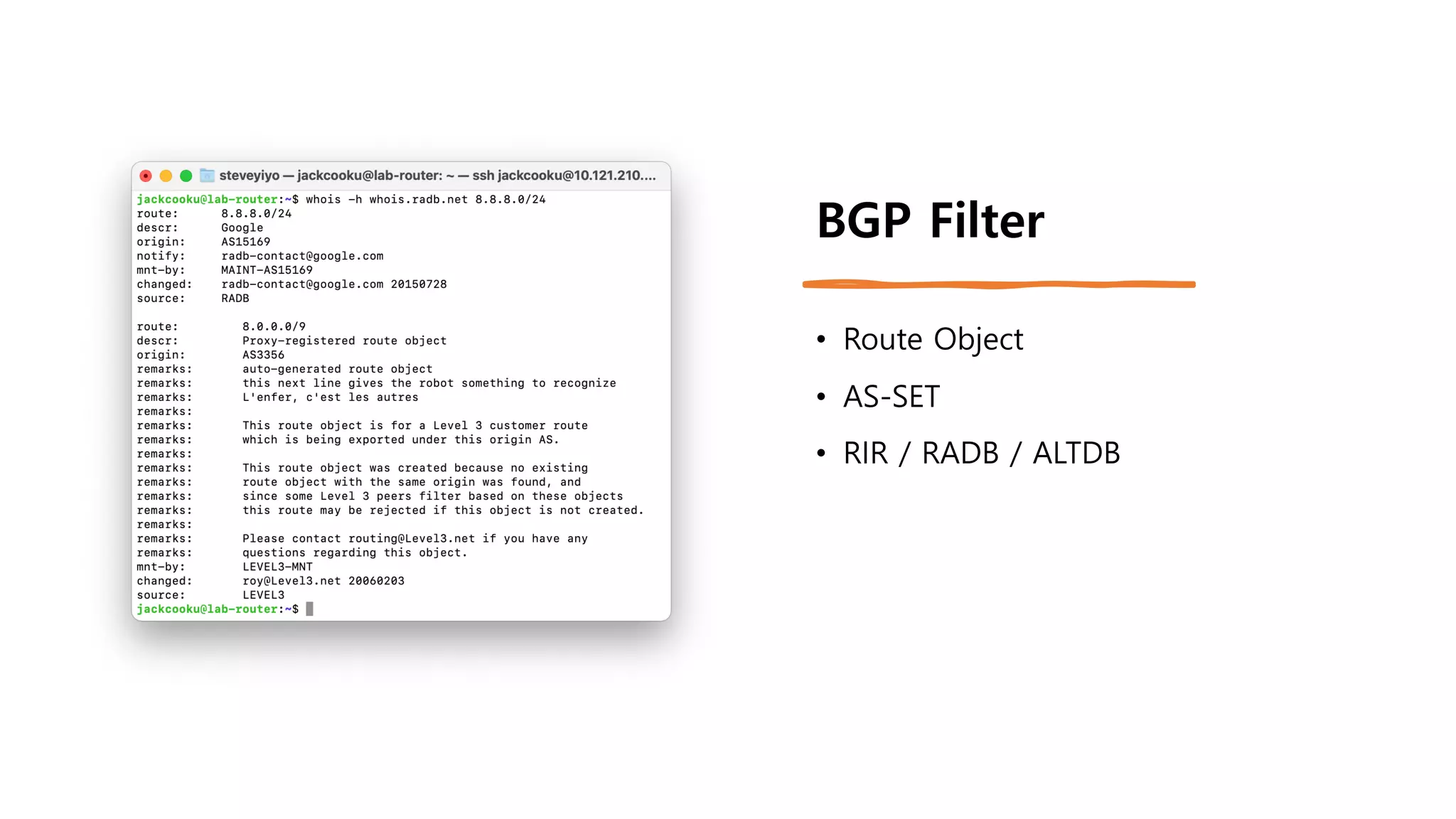 BGP Filter
• Route Object
• AS-SET
• RIR / RADB / ALTDB
 