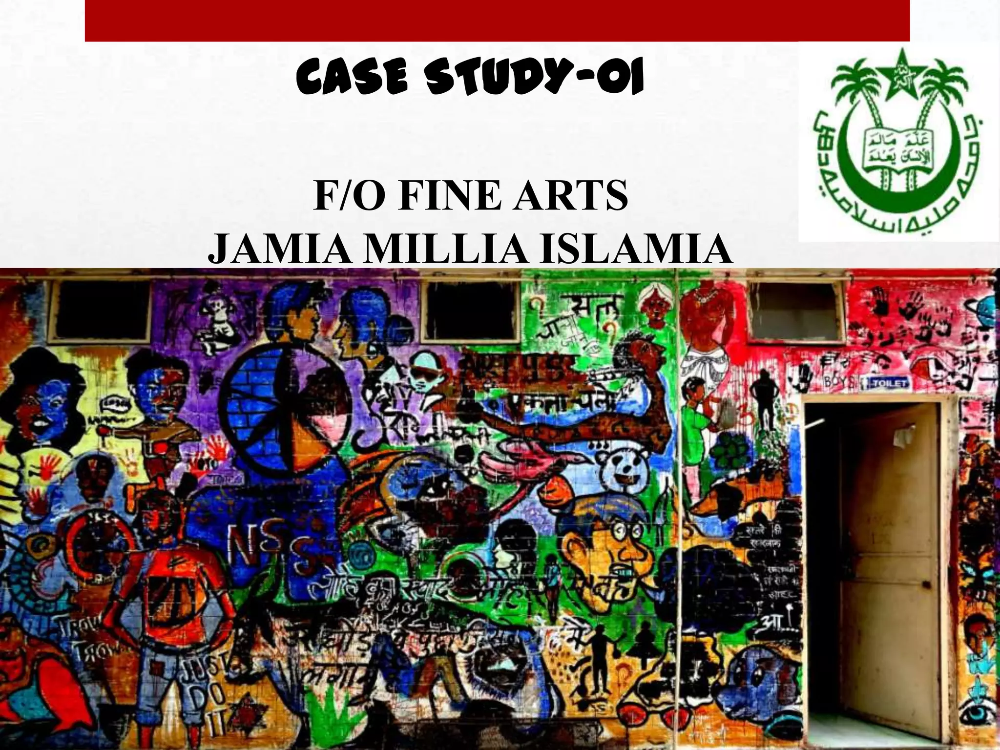 CASE STUDY F/o FINE ARTS JAMIA DELHI | PPTX