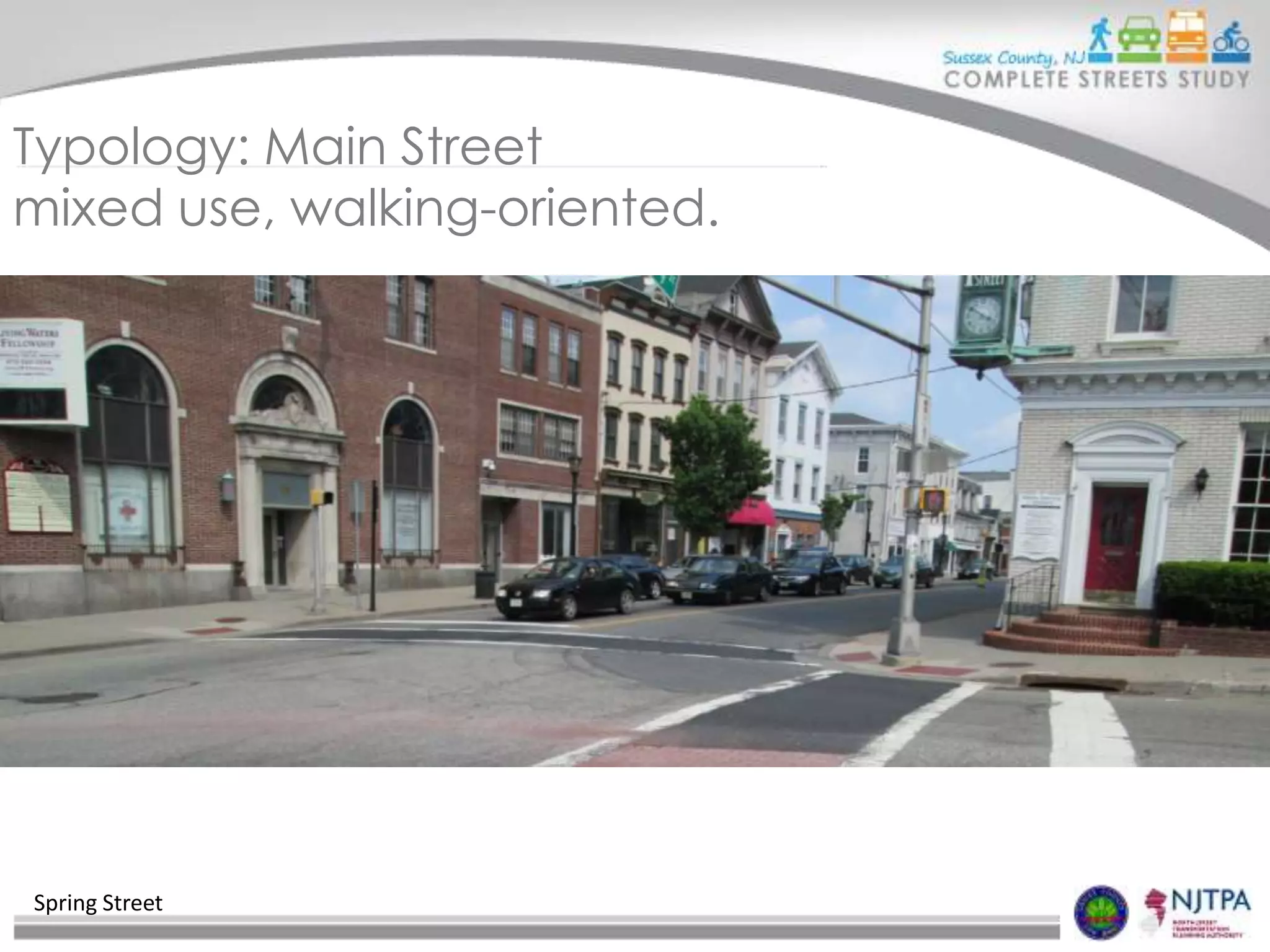 Typology: Main Street
mixed use, walking-oriented.

Spring Street

 