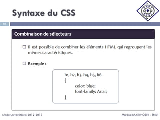 Syntaxe du CSS
Maroua BAKRI HOSNI - ENSI
10
Année Universitaire: 2012-2013
 