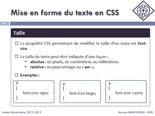 Mise en forme du texte en CSS
Maroua BAKRI HOSNI - ENSI
44
Année Universitaire: 2012-2013
 