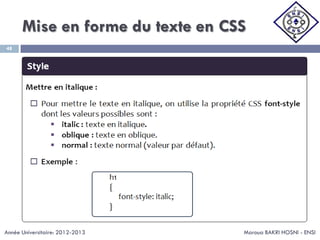Mise en forme du texte en CSS
Maroua BAKRI HOSNI - ENSI
48
Année Universitaire: 2012-2013
 