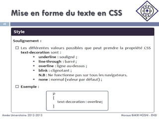 Mise en forme du texte en CSS
Maroua BAKRI HOSNI - ENSI
49
Année Universitaire: 2012-2013
 