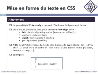 Mise en forme du texte en CSS
Maroua BAKRI HOSNI - ENSI
50
Année Universitaire: 2012-2013
 