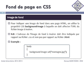 Fond de page en CSS
Maroua BAKRI HOSNI - ENSI
53
Année Universitaire: 2012-2013
 