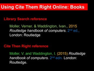 Moller, V. and Waddington, I. (2015) Routledge
handbook of computers. 2nd edn. London:
Routledge.
Library Search reference...