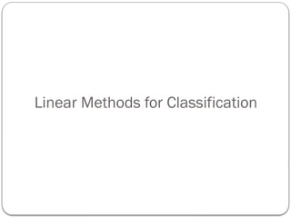 Linear Methods for Classification
 