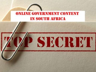 online Government ContenT
      in South africa
 