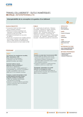 134 NOUVEAUTÉ ACTUALISATION FONDAMENTAUX
PROGRAMME
SIM21
TRAVAIL COLLABORATIF - OUTILS NUMÉRIQUES
CYCLE : INTEROPÉRABILITÉ
Interopérabilité de la conception à la gestion d’un bâtiment
ENJEUX/OBJECTIFS
• Comprendre l’intérêt de traiter un projet
avec la maquette numérique
• Identifier le processus de passage d’une
organisation conventionnelle à celle d’une
conduite de projet avec le BIM
• Renseigner les participants sur ces points
de vigilance
• Porter à leur connaissance les modalités pratiques,
économiques, juridiques, mais également les
enjeux, la valeur ajoutée et le développement
économique associé à la mise en place du BIM
PUBLIC
MO - Gestionnaires de patrimoine - Directeurs
de synthèse - Directeurs SI, études, recherche,
innovation, développement - BIM manager -
Exploitant - ME - Architectes-maîtres d’œuvre -
Ingénieurs de conception - Économistes de
construction - Chefs de programme - Responsables
de services - BE - Ingenierie - Dessinateurs chefs
de projets - Industriels de produits de constructions
DATE(S) 2014
26 et 27 avril
8 et 9 décembre
DURÉE
2 jours (14 heures)
LIEU(X)
CSTB Paris
TARIF
1 250 € net de taxes
(déjeuner(s) inclus)
RESPONSABLE DU STAGE
Jean Charles BANTGRATZ,
OGER INTERNATIONAL
MÉTHODES PÉDAGOGIQUES
• Apports théoriques
• Témoignages
• Retours d’expérience
JOUR 1
Les hommes, les compétences nouvelles,
(OPC, dessinateurs, CdP)
Quels impacts sur les pratiques ?
À développer vision RH, formation,
aptitudes et évolution des métiers
Comment mettre en œuvre
(éléments d’aide à la décision) ?
Quels freins au déploiement ?
Comment les traiter ? Quelles expériences ?
• interopérabilité, les normes IFC, les logiciels ?
• quelles compatibilités et état de l’art ?
Utiliser les IFC et la maquette numérique
Conduire un projet interopérable à l’aide
du BIM (Building Information Model /
maquette numérique du bâtiment) :
• utiliser des catalogues électroniques
des fabricants et industriels
• prendre en compte les différents paramètres
de l’éco-construction dans une démarche
globale et systémique
JOUR 2
Conduire un projet dans l’environnement BIM :
• contractualiser les relations entre tous les
acteurs d’un projet en prenant en compte
les évolutions juridiques, procédurales,
organisationnelles et financières dues à l’usage
de la maquette numérique
• conduire et coordonner un travail de groupe,
à distance, centré sur un objet virtuel
Témoignage : présentation d’un projet
bâtiment ou aménagement urbain
Le cadre, les caractéristiques particulières, le
déploiement/faits marquants, état d’avancement.
Bilan et retours d’expérience
CSTB_CatalogueFormation_2014_p78-144.indd 134 19/11/13 14:59
 