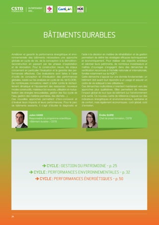 24
Améliorer et garantir la performance énergétique et envi-
ronnementale des bâtiments nécessitera une approche
globale en cycle de vie, de la conception à la démolition-
reconstruction en passant par les phases d’exploitation
et de rénovation. Pour la construction neuve, les enjeux
concernent en particulier l’évaluation et la garantie des per-
formances effectives. Ces évaluations sont faites à l’aide
d’outils de conception et d’évaluation des performances
globales, basés sur les analyses en cycle de vie, tel ELODIE.
De nombreuses innovations visent à lutter contre le réchauf-
fement climatique et l’épuisement des ressources : nouveaux
modes constructifs, matériaux bio-sourcés, utilisation et mutua-
lisation des énergies renouvelables, gestion des flux (cycle de
l’eau, gestion des matières premières, des déchets…).
Ces nouvelles approches permettent d’éco-concevoir et
d’évaluer leurs impacts et leurs performances. Pour le parc
de bâtiments existants, il s’agit d’étudier le diagnostic et
l’aide à la décision en matière de réhabilitation et de gestion
permettant de définir les stratégies efficaces techniquement
et économiquement. Pour réaliser ces objectifs ambitieux
et valoriser leurs patrimoine, de nombreux investisseurs et
maîtres d’ouvrages s’engagent dans des démarches de
certification reconnues à l’échelle nationale et internationale,
fondée notamment sur la HQETM
.
Cette démarche s’appuie sur une donnée fondamentale : un
bâtiment doit avant tout répondre à un usage et assurer un
cadre de vie adéquat à ses utilisateurs.
Ces démarches multicritères s’orientent maintenant vers des
approches plus qualitatives. Elles permettent de mesurer
l’impact global de tout type de bâtiment sur l’environnement
et la santé. Ce nouveau cadre de référence s’appuie sur des
indicateurs énergétiques et environnementaux, sanitaires et
de confort, mais également économiques : coût global, coût
d’entretien.
Émilie SUIRE
Chef de projet formation, CSTB
Julien HANS
Responsable du programme scientifique
« Bâtiment durable », CSTB
CYCLE : GESTION DU PATRIMOINE - p. 25
CYCLE : PERFORMANCES ENVIRONNEMENTALES - p. 32
CYCLE : PERFORMANCES ÉNERGÉTIQUES - p. 50
BÂTIMENTSDURABLES
EN PARTENARIAT
AVEC…
CSTB_CatalogueFormation_2014_p16-77.indd 24 19/11/13 13:02
 