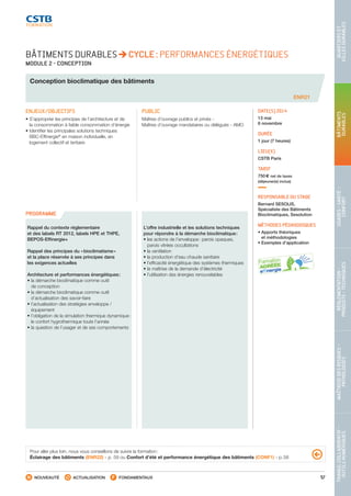 57
TRAVAILCOLLABORATIF-
OUTILSNUMÉRIQUES
MAÎTRISEDESRISQUES–
PATHOLOGIES
RÉGLEMENTATION-
PRODUITS-TECHNIQUES
USAGES-SANTÉ-
CONFORT
BÂTIMENTS
DURABLES
QUARTIERSET
VILLESDURABLES
NOUVEAUTÉ ACTUALISATION FONDAMENTAUX
PROGRAMME
BÂTIMENTS DURABLES CYCLE : PERFORMANCES ÉNERGÉTIQUES
MODULE 2 - CONCEPTION
Conception bioclimatique des bâtiments
ENR21
ENJEUX/OBJECTIFS
• S’approprier les principes de l’architecture et de
la consommation à faible consommation d’énergie
• Identifier les principales solutions techniques
BBC-Effinergie®
en maison individuelle, en
logement collectif et tertiaire
PUBLIC
Maîtres d’ouvrage publics et privés -
Maîtres d’ouvrage mandataires ou délégués - AMO
DATE(S) 2014
13 mai
6 novembre
DURÉE
1 jour (7 heures)
LIEU(X)
CSTB Paris
TARIF
750 € net de taxes
(déjeuner(s) inclus)
RESPONSABLE DU STAGE
Bernard SESOLIS,
Spécialiste des Bâtiments
Bioclimatiques, Sesolution
MÉTHODES PÉDAGOGIQUES
• Apports théoriques
et méthodologies
• Exemples d’application
Rappel du contexte réglementaire
et des labels RT 2012, labels HPE et THPE,
BEPOS-Effinergie+
Rappel des principes du « bioclimatisme »
et la place réservée à ses principes dans
les exigences actuelles
Architecture et performances énergétiques :
• la démarche bioclimatique comme outil
de conception
• la démarche bioclimatique comme outil
d’actualisation des savoir-faire
• l’actualisation des stratégies enveloppe /
équipement
• l’obligation de la simulation thermique dynamique :
le confort hygrothermique toute l’année
• la question de l’usager et de ses comportements
L’offre industrielle et les solutions techniques
pour répondre à la démarche bioclimatique :
• les actions de l’enveloppe : parois opaques,
parois vitrées occultations
• la ventilation
• la production d’eau chaude sanitaire
• l’efficacité énergétique des systèmes thermiques
• la maîtrise de la demande d’électricité
• l’utilisation des énergies renouvelables
Pour aller plus loin, nous vous conseillons de suivre la formation :
Éclairage des bâtiments (ENR22) - p. 59 ou Confort d’été et performance énergétique des bâtiments (CONF1) - p. 58
CSTB_CatalogueFormation_2014_p16-77.indd 57 19/11/13 13:02
 