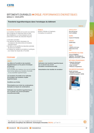 67
TRAVAILCOLLABORATIF-
OUTILSNUMÉRIQUES
MAÎTRISEDESRISQUES–
PATHOLOGIES
RÉGLEMENTATION-
PRODUITS-TECHNIQUES
USAGES-SANTÉ-
CONFORT
BÂTIMENTS
DURABLES
QUARTIERSET
VILLESDURABLES
NOUVEAUTÉ ACTUALISATION FONDAMENTAUX
PROGRAMME
BÂTIMENTS DURABLES CYCLE : PERFORMANCES ÉNERGÉTIQUES
MODULE 3 - ENVELOPPE
Transferts hygrothermiques dans l’enveloppe du bâtiment
ENR18
ENJEUX/OBJECTIFS
Les transferts d’humidité sont souvent sous-estimés
dans le bâtiment et notamment dans le cadre
des réhabilitations. La méconnaissance de ces
phénomènes entraîne des désordres fréquents
La formation permettra :
• de disposer des bases nécessaires à la
connaissance des phénomènes de transferts
hygrothermiques
• de définir et de quantifier les désordres potentiels
de parois par simulation
• d’analyser les résultats de simulations numériques
pour évaluer les risques liés à l’humidité
PUBLIC
Bureaux d’études et d’ingénierie -
Concepteurs de systèmes
DATE(S) 2014
29 et 30 janvier
2 et 3 octobre
DURÉE
2 jours (14 heures)
LIEU(X)
CSTB Paris
TARIF
1 250 € net de taxes
(déjeuner(s) inclus)
RESPONSABLE DU STAGE
Claude POMPEO,
Ingénieur « Enveloppes et
Matériaux Innovants », CSTB
MÉTHODES PÉDAGOGIQUES
• Apports théoriques
et méthodologies
• Cas concrets
• Retours d’expérience
DOCUMENTATION REMISE
Guide technique
« Transfert d’humidité
à travers les parois », CSTB
JOUR 1
Les effets de l’humidité et des transferts
hygrothermiques sur les parois d’enveloppe
du bâtiment :
• l’air humide
• les propriétés des matériaux vis-à-vis de l’humidité
• les normes relatives aux transferts d’humidité
et aux propriétés hygrothermiques
Les transferts d’humidité et les méthodes
de simulation des transferts couplés
hygrothermiques
Conditions aux limites
Préconisations pour éviter les condensations.
Exemples de risques de condensations
Vérification des transferts hygrothermiques
sur un premier cas concret (simulation
monodimensionnelle)
JOUR 2
Vérification des transferts hygrothermiques
sur un second cas concret
(simulation monodimensionnelle)
Interprétations des résultats de simulation
Pour aller plus loin, nous vous conseillons de suivre la formation :
Optimisation énergétique des bâtiments : technologies innovantes (TEC70) - p. 77 et 111
Transferts d’humidité
à travers les parois
Évaluer les risques de condensation Calcul des transports d’humidité et de chaleur Règles de mise en œuvre associées
Transferts d’humidité à travers les paroisÉvaluer les risques de condensation
La plupart des matériaux utilisés dans la construction des bâtiments sont poreux. Une partie ou
éventuellement la totalité des pores de ces matériaux sont interconnectés, les rendant perméables à la
vapeur d’eau. Par ailleurs, certains matériaux sont hygroscopiques, c’est-à-dire qu’ils sont aptes à ﬁxer
l’humidité. Cette propriété peut induire des modiﬁcationsde leurs caractéristiques physiques, notamment
mécaniques et thermiques. Par exemple, l’humidité augmente la conductivité thermique des matériaux
jusqu’alors isolants induisant une dépense supérieure en chauffage. Il est donc nécessaire de contrôler
les transferts d’humidité aﬁn de limiter la dégradation des matériaux qui peut entraîner une fragilisation
structurelle et une diminution de leurs propriétés physiques.Les dégradations structurelles ne sont pas les seuls phénomènes à craindre, un autre facteur doit être pris
en compte : le niveau de confort des occupants. En effet, un excès ou un manque d’eau peuvent causer
un inconfort plus ou moins sensible pour les occupants. Les symptômes les plus couramment rencontrés
sont l’apparition de condensation sur les fenêtres, de moisissures sur les murs et de réactions allergiques
provenant de ces moisissures.
Il faut donc se préoccuper de ces phénomènes tant pour l’occupant que pour la pérennité du patrimoine
immobilier et déterminer où et quand des risques nuisibles d’humidité sont à craindre pour mieux les
prévenir.
De plus, les renforcements de l’isolation thermique de l’enveloppe des bâtiments neufs ou existants sont
susceptibles de modiﬁer leur équilibre hygrothermique. La gestion de l’eau doit donc être prise en compte
dès la conception des bâtiments neufs pour réduire les risques de désordres ultérieurs et lors d’une
réhabilitation pour préserver le bâti.Ce document déﬁnit les principaux paramètres qui gouvernent les transferts d’humidité et de chaleur
dans les parois d’un bâtiment. Il précise leur calcul et les quantités d’eau susceptibles de condenser. Des
règles de qualité, résultant de ces calculs et de l’expérience, sont données aﬁn de limiter les risques de
condensation lorsqu’ils peuvent nuire à l’ouvrage.
Cet ouvrage rappelle d’abord les différentes grandeurs intervenant dans les transferts d’humidité
(pression de vapeur saturante, humidité relative, air sec, air humide, etc.) ainsi que l’inﬂuence des climats
intérieur et extérieur. Enﬁn, il propose des outils d’évaluation des transferts d’humidité aﬁn de déterminer
rapidement les risques encourus.
Transfertsd’humiditéàtraverslesparois
SIÈGE SOCIAL
84, AVENUE JEAN JAURÈS | CHAMPS-SUR-MARNE | 77447 MARNE-LA-VALLÉE CEDEX 2
T É L . ( 3 3 ) 0 1 6 4 6 8 8 2 8 2 | FA X ( 3 3 ) 0 1 6 0 0 5 70 3 7 | w w w. c s t b . f r
GUIDETECHNIQUE
G06-02
ISBN978-2-86891-416-3
G06-02 Couv.indd 1
11/05/12 16:09
CSTB_CatalogueFormation_2014_p16-77.indd 67 19/11/13 13:02
 