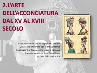 prospect clientsUn diavolo per capello,Dalla Sfinge a Warhol.Arte, acconciature, società.Bologna, Museo Civico Archeologico6 Aprile 2006 – 2 Luglio 2006Primo fuorisalone nel fiera della bellezzaPartner del progetto:Fondazione Mazzotta