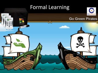 Formal Learning 
 