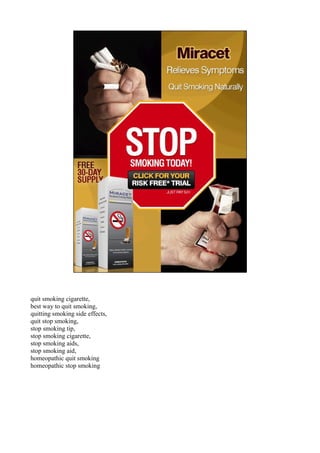 quit smoking cigarette,
best way to quit smoking,
quitting smoking side effects,
quit stop smoking,
stop smoking tip,
stop smoking cigarette,
stop smoking aids,
stop smoking aid,
homeopathic quit smoking
homeopathic stop smoking
 