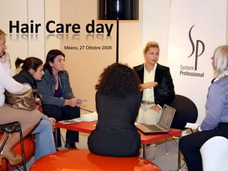 Hair Care day Milano, 27 Ottobre 2008 
