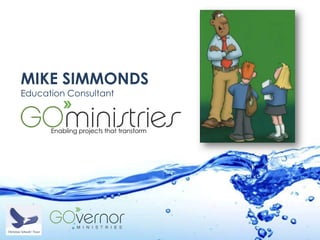 MIKE SIMMONDS
Education Consultant



      Enabling projects that transform
 