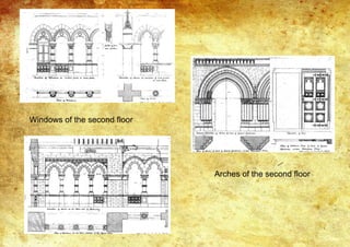 Windows of the second floor
Arches of the second floor
 