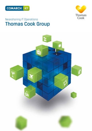 Nearshoring IT Operations
Thomas Cook Group
 