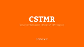 Conversion Optimization | Design, UX | Development
Overview
 