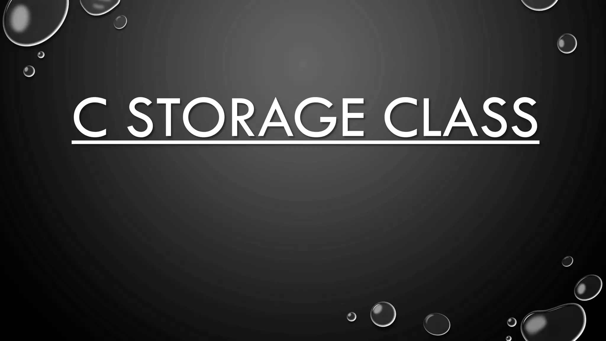 C STORAGE CLASS
 
