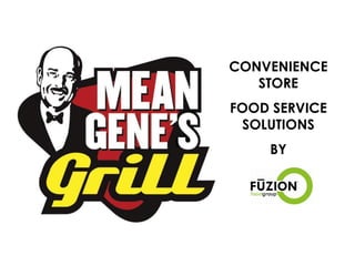 CONVENIENCE
   STORE
FOOD SERVICE
 SOLUTIONS
    BY
 