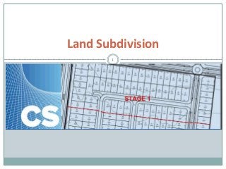 Land Subdivision
1

 