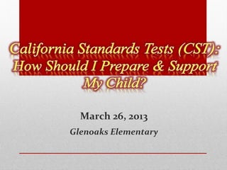 March 26, 2013
Glenoaks Elementary
 