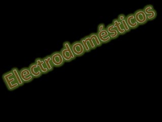 Electrodomésticos