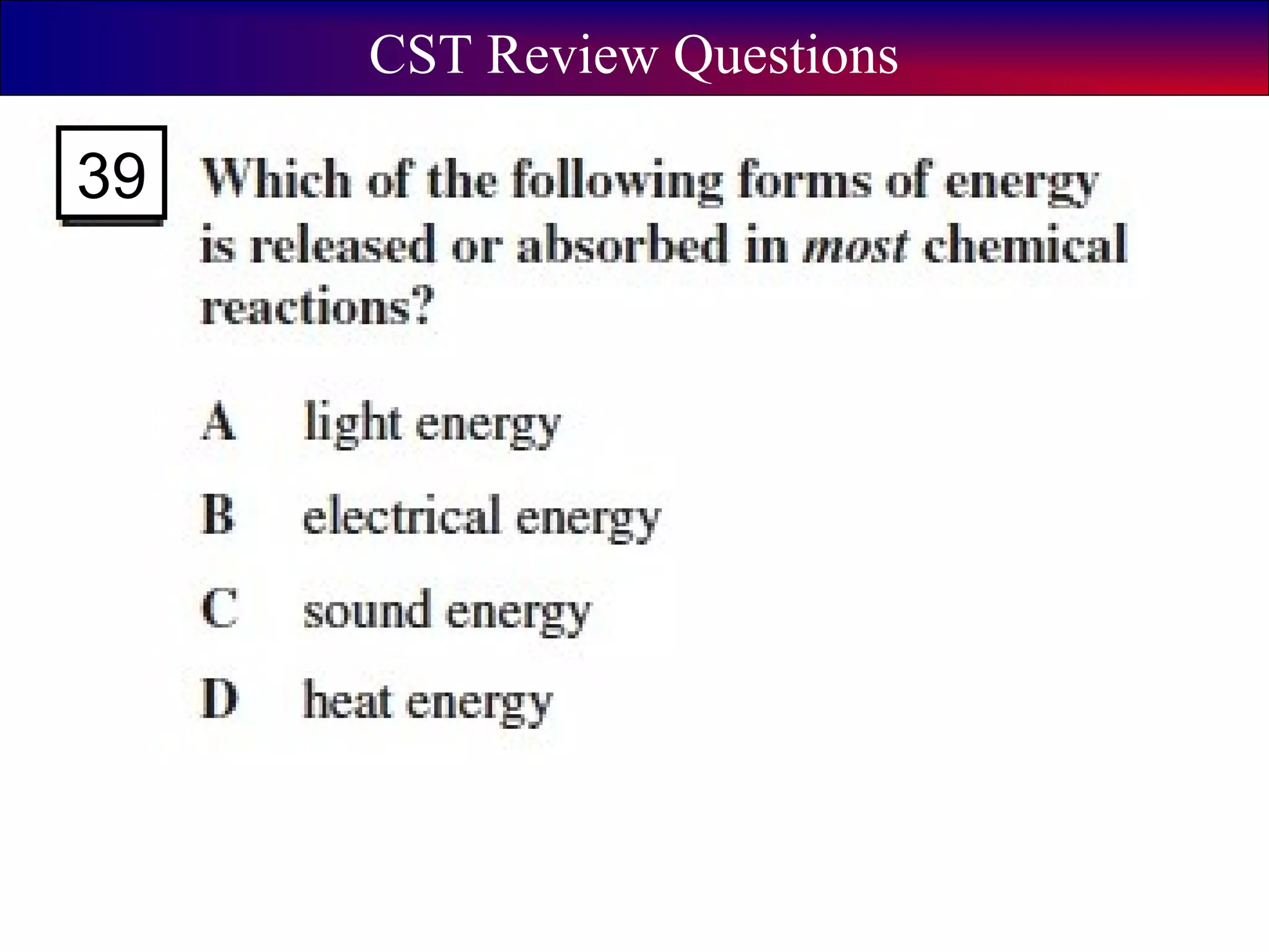 CST Review Questions
39
 