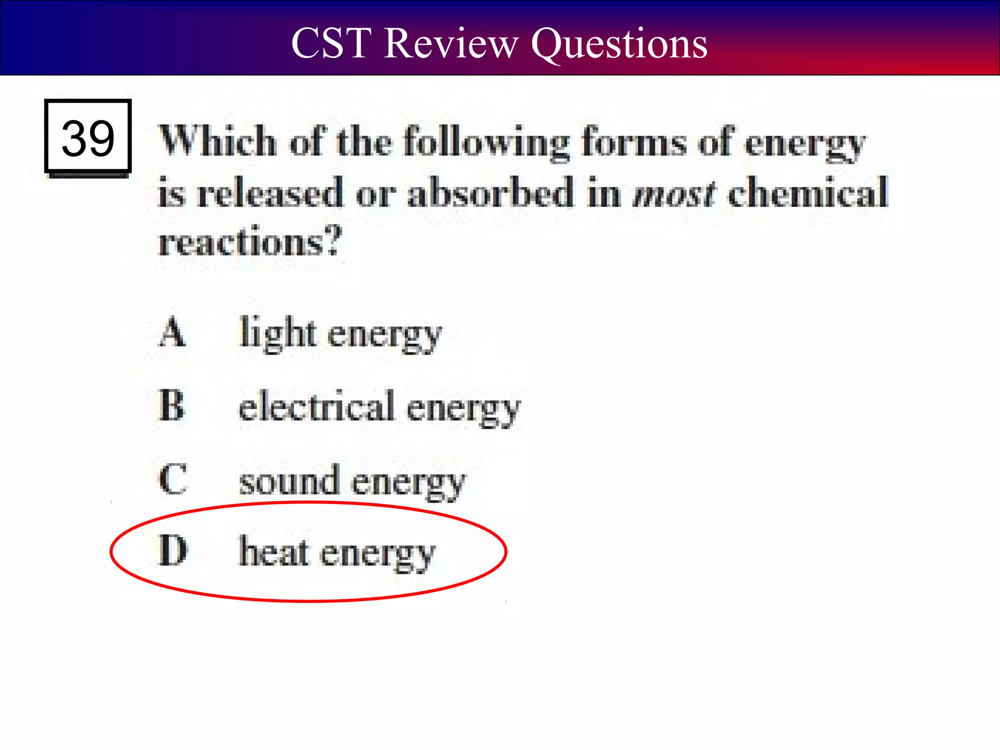 CST Review Questions
39
 