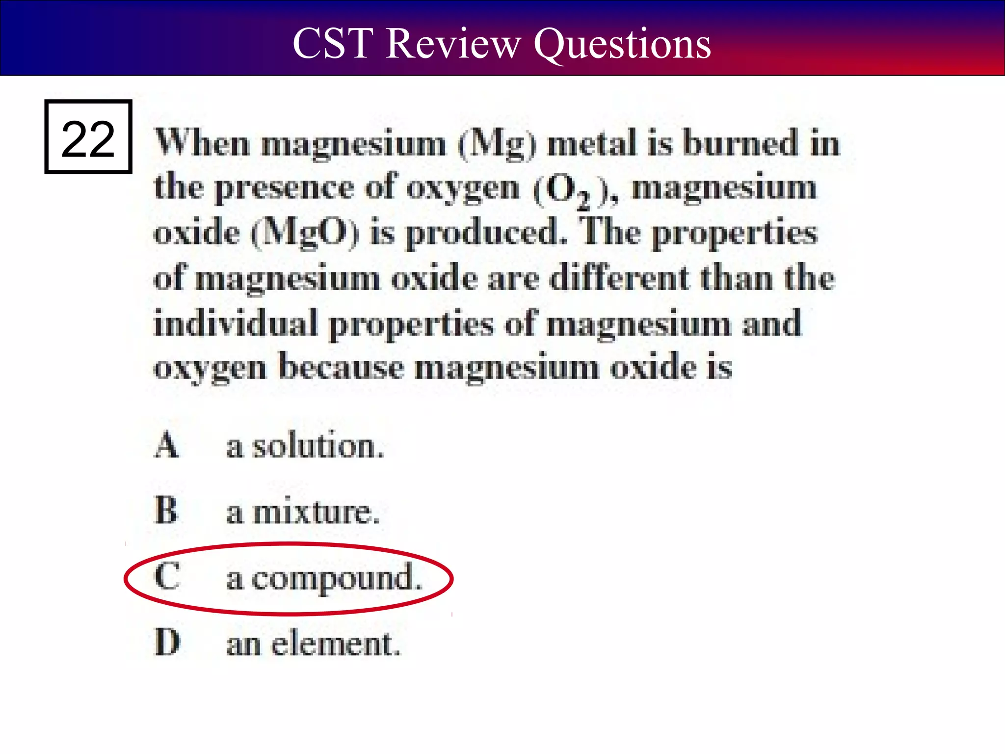 CST Review Questions
22
 