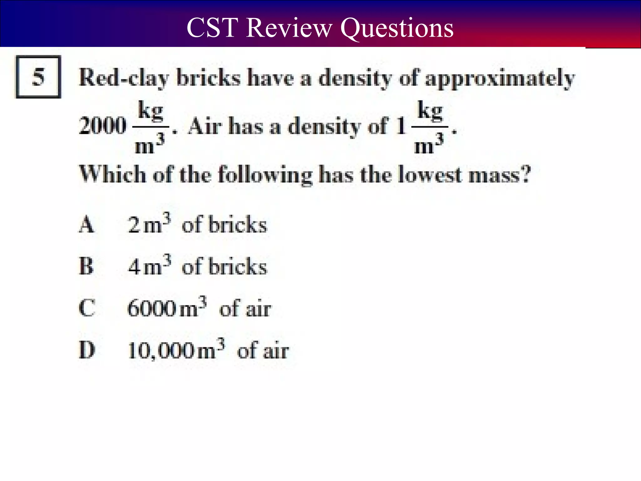 5
CST Review Questions
 