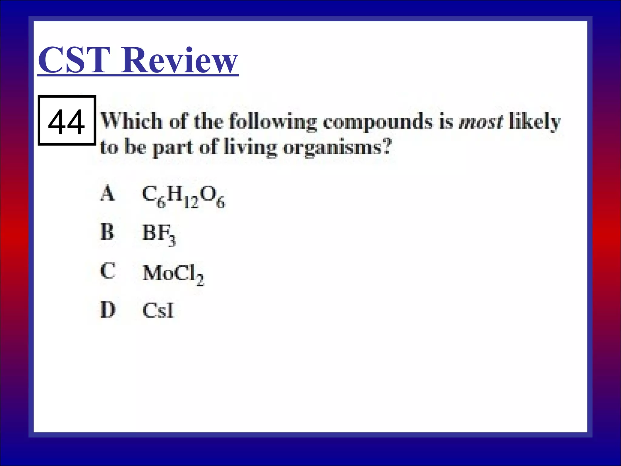 CST Review
44
 