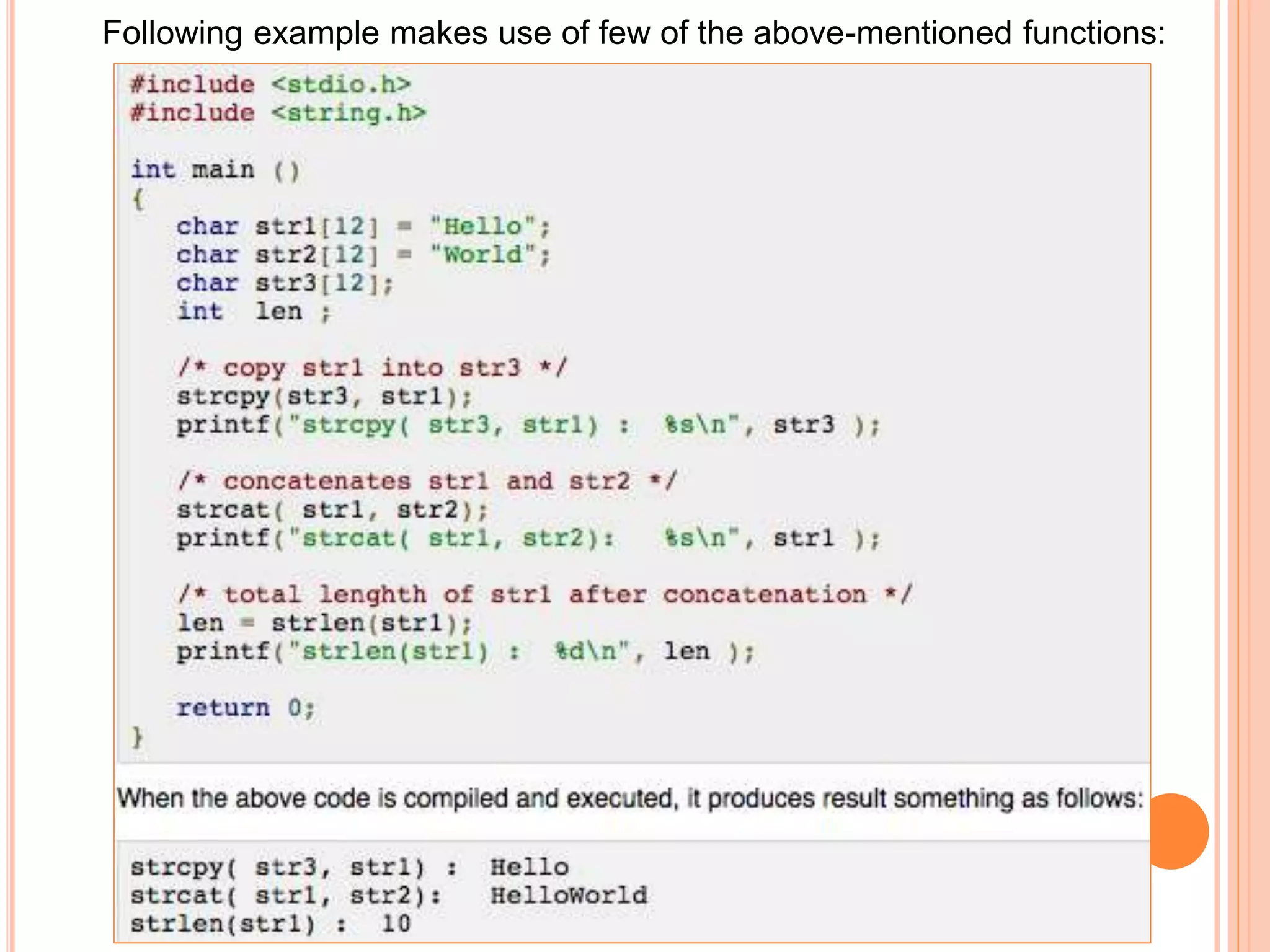 Following example makes use of few of the above-mentioned functions:
 