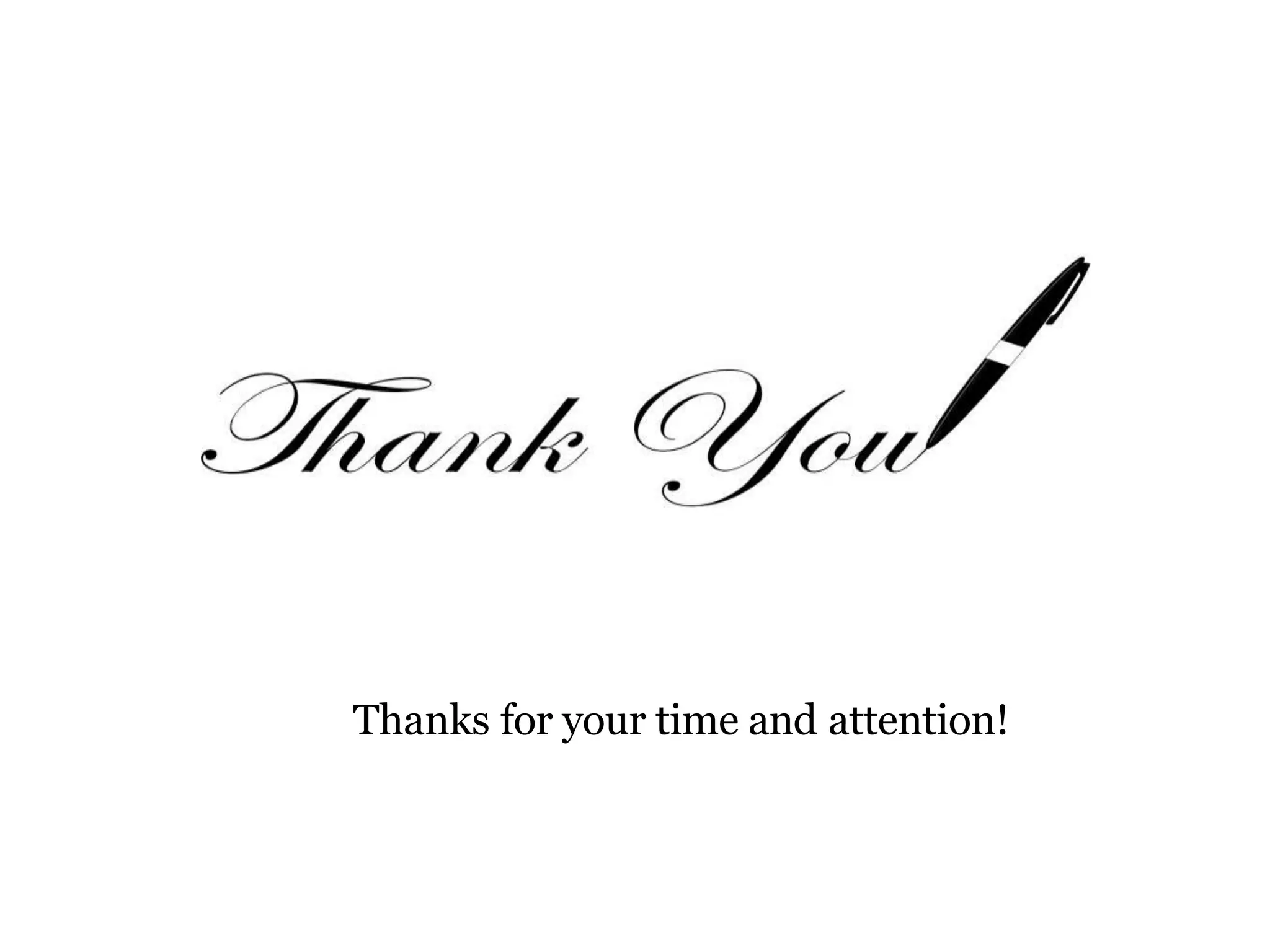 Thanks for your time and attention!
 