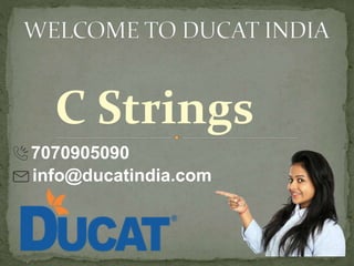 C Strings
7070905090
info@ducatindia.com
 