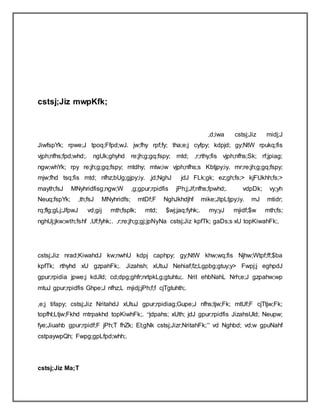 cstsj;Jiz mwpKfk;
,d;iwa cstsj;Jiz midj;J
JiwfspYk; rpwe;J tpoq;Ffpd;wJ. jw;fhy rpf;fy; tha;e;j cyfpy; kdpjd; gy;NtW rpukq;fis
vjph;nfhs;fpd;whd;. ngUk;ghyhd re;jh;g;gq;fspy; mtd; ,r;rthy;fis vjph;nfhs;Sk; rf;jpiag;
ngw;whYk; rpy re;jh;g;gq;fspy; mtdhy; mtw;iw vjph;nfhs;s Kbtjpy;iy. mr;re;jh;g;gq;fspy;
mjw;fhd tsq;fis mtd; nfhz;bUg;gjpy;iy. ,jd;NghJ jdJ FLk;gk; ez;gh;fs;> kjFUkhh;fs;>
mayth;fsJ MNyhridfisg;ngw;W ,g;gpur;rpidfis jPh;j;Jf;nfhs;fpwhd;. vdpDk; vy;yh
Neuq;fspYk; ,th;fsJ MNyhridfs; mtDf;F NghJkhdjhf mike;JtpLtjpy;iy. mJ mtidr;
rq;flg;gLj;JfpwJ vd;gij mth;fsplk; mtd; $wj;jaq;fyhk;. my;yJ mjidf;$w mth;fs;
nghUj;jkw;wth;fshf ,Uf;fyhk;. ,r;re;jh;g;gj;jpNyNa cstsj;Jiz kpfTk; gaDs;s xU topKiwahFk;.
cstsj;Jiz nrad;KiwahdJ kw;nwhU kdpj caphpy; gy;NtW khw;wq;fis Njhw;Wtpf;ff;$ba
kpfTk; rthyhd xU gzpahFk;. Jizahsh; xUtuJ Nehiaf;fz;Lgpbg;gtuy;y> Fwpj;j eghpdJ
gpur;rpidia jpwe;j kdJld; cd;dpg;ghfr;nrtpkLg;gtuhtu;. Nrit ehbNahL Nrh;e;J gzpahw;wp
mtuJ gpur;rpidfis Ghpe;J nfhz;L mjidj;jPh;f;f cjTgtuhth;.
,e;j tifapy; cstsj;Jiz NritahdJ xUtuJ gpur;rpidiag;Gupe;J nfhs;tjw;Fk; mtUf;F cjTtjw;Fk;
topfhl;Ltjw;Fkhd mtrpakhd topKiwhFk;. “jdpahs; xUth; jdJ gpur;rpidfis JizahsUld; Neupw;
fye;Jiuahb gpur;rpidf;F jPh;T fhZk; El;gNk cstsj;Jizr;NritahFk;” vd Nghbd; vd;w gpuNahf
cstpaywpQh; Fwpg;gpLfpd;whh;.
cstsj;Jiz Ma;T
 
