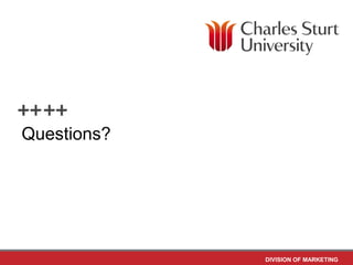 Questions?




             DIVISION OF MARKETING
 